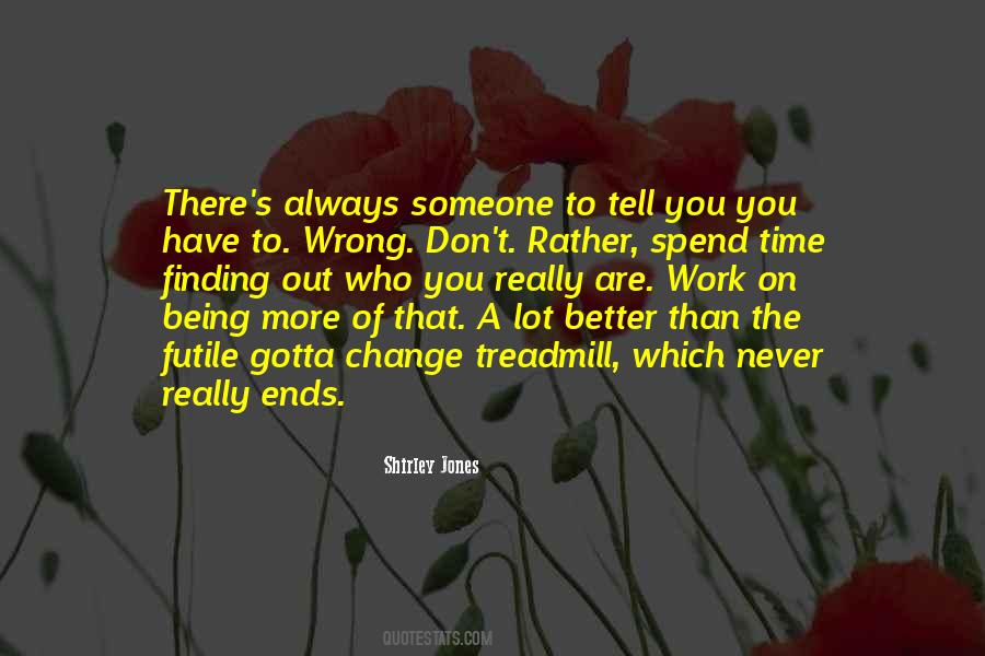 There's Always Someone Better Than You Quotes #1687318