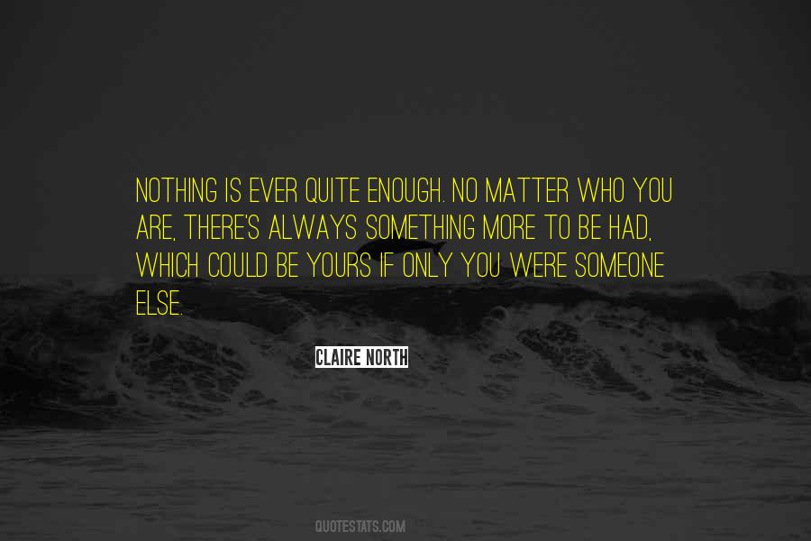 There's Always Someone Else Quotes #1498121