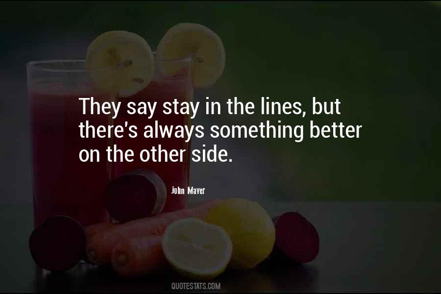 There's Always Something Better Quotes #1655746