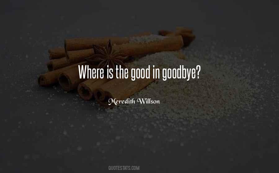 There's No Good In Goodbye Quotes #590048
