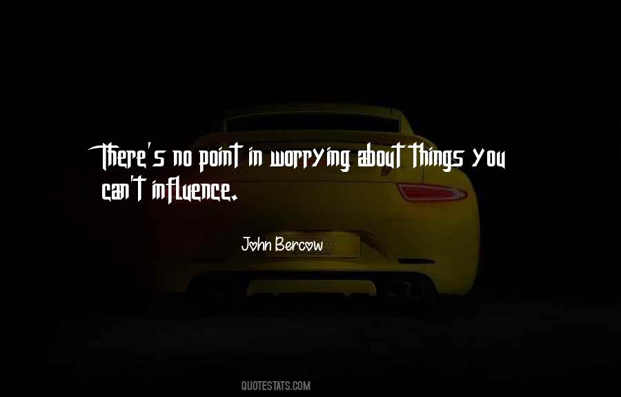 There's No Point In Worrying Quotes #1171007