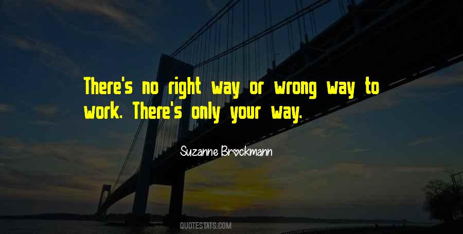 There's No Right Way Quotes #1313354