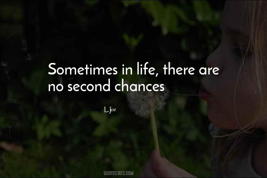 There's No Second Chances Quotes #244439