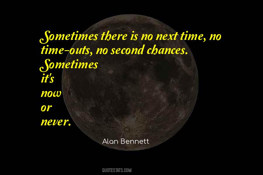 There's No Second Chances Quotes #420540