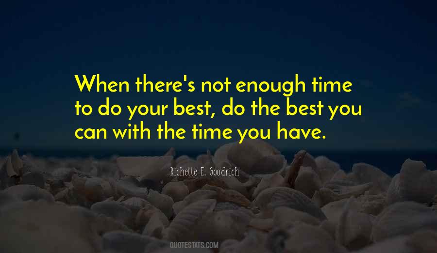 There's Not Enough Time Quotes #1115380