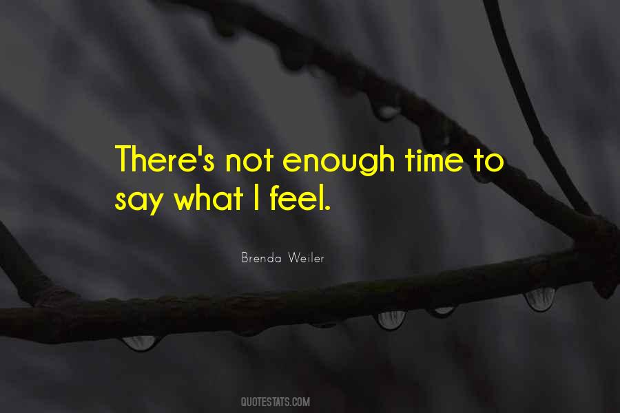 There's Not Enough Time Quotes #1540496