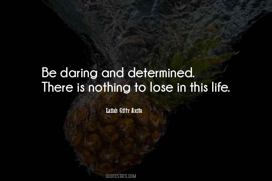 There's Nothing To Lose Quotes #1366582