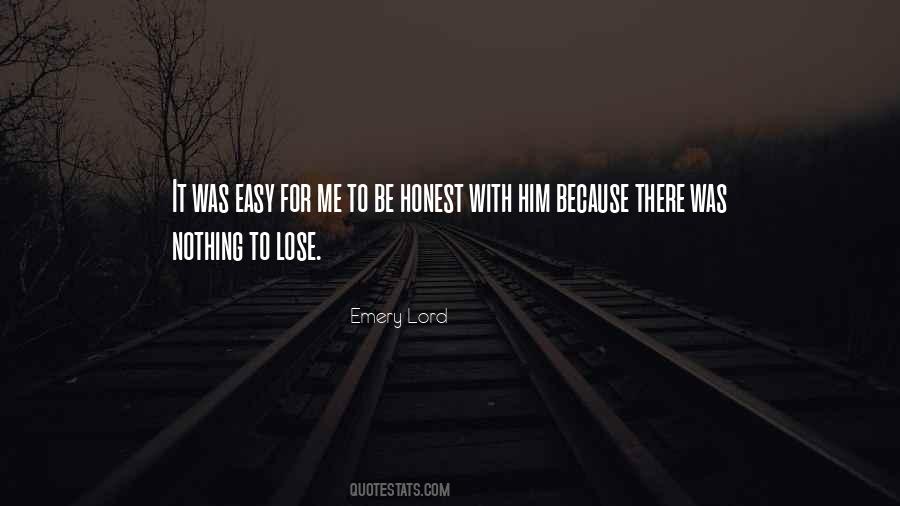 There's Nothing To Lose Quotes #1796024