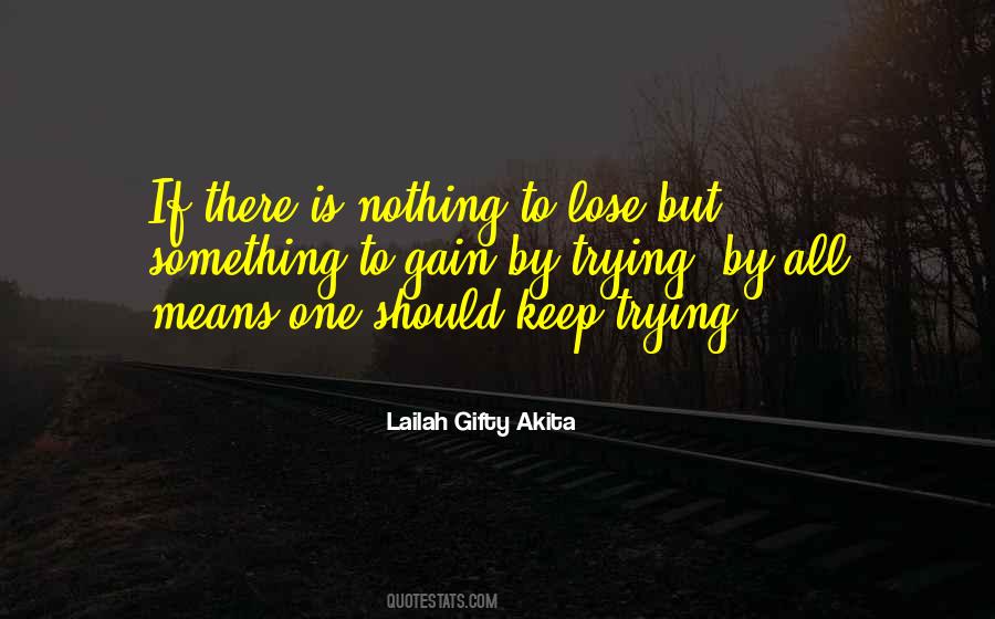 There's Nothing To Lose Quotes #457575