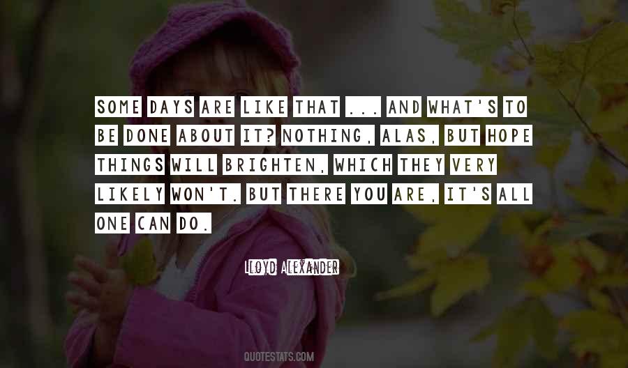 There's Nothing You Can Do Quotes #323528