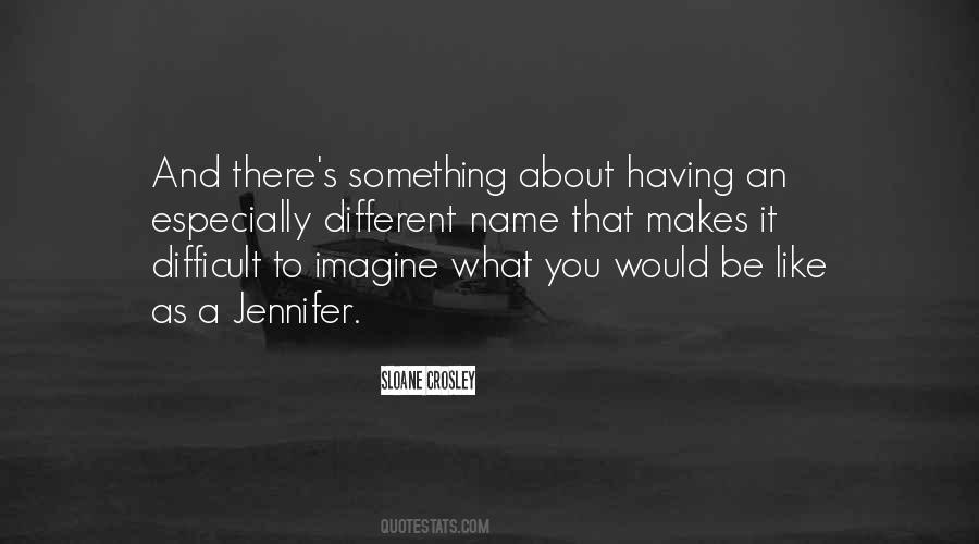 There's Something Different About You Quotes #1593476
