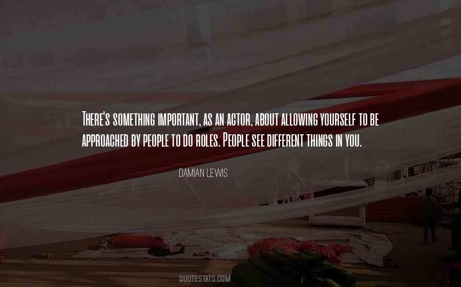 There's Something Different About You Quotes #1834060