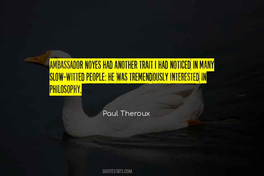 Theroux Quotes #246939