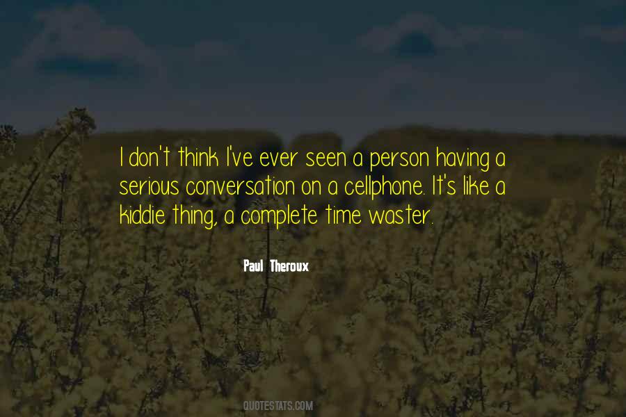 Theroux Quotes #377821