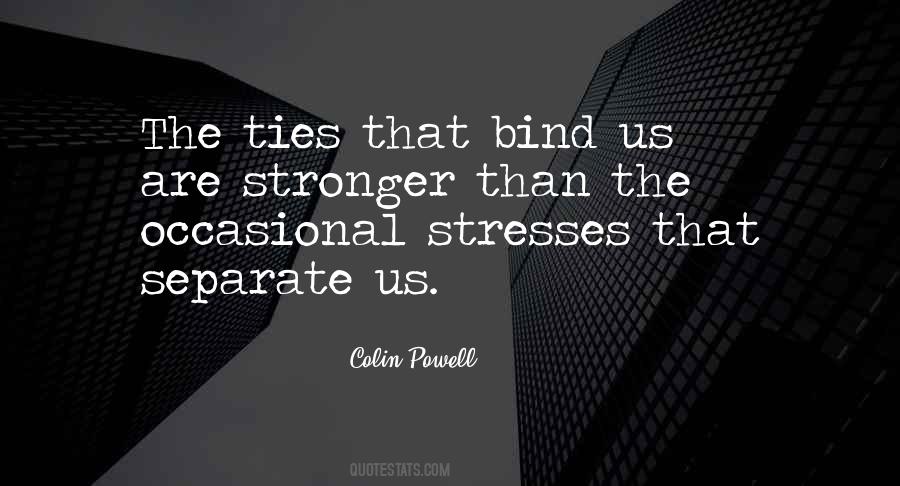 These Ties That Bind Quotes #646409