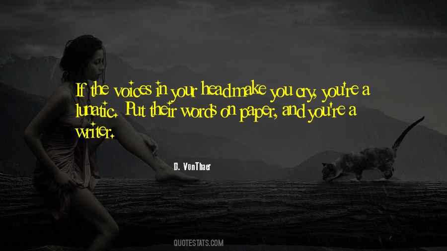 These Voices In My Head Quotes #464854