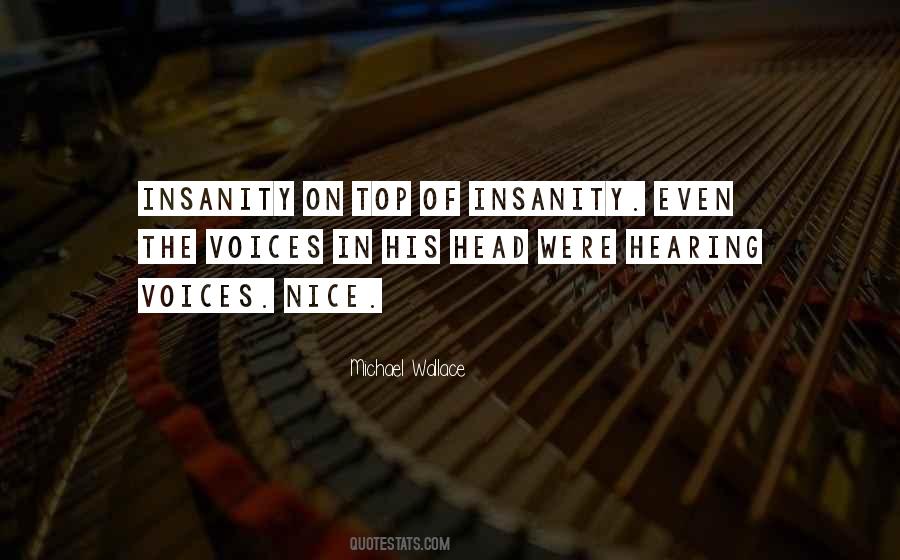 These Voices In My Head Quotes #490049
