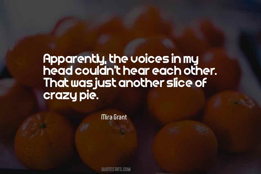 These Voices In My Head Quotes #499095