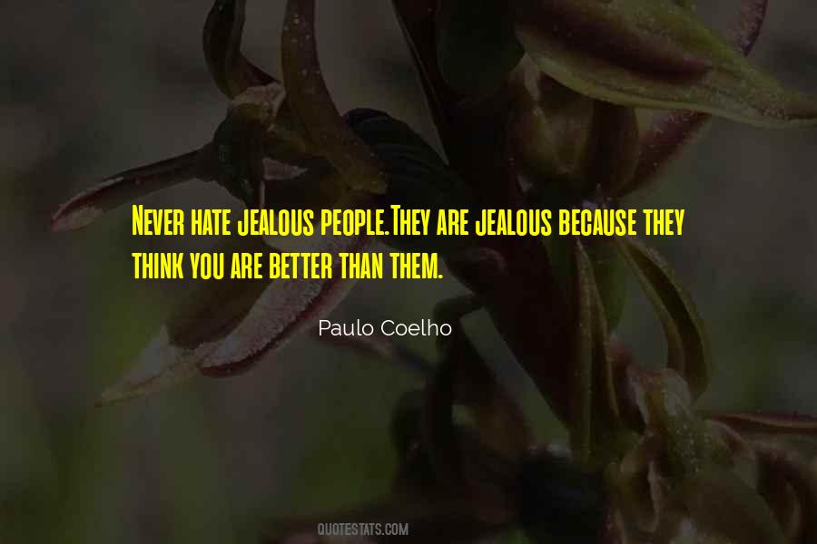 They Are Jealous Quotes #1464485