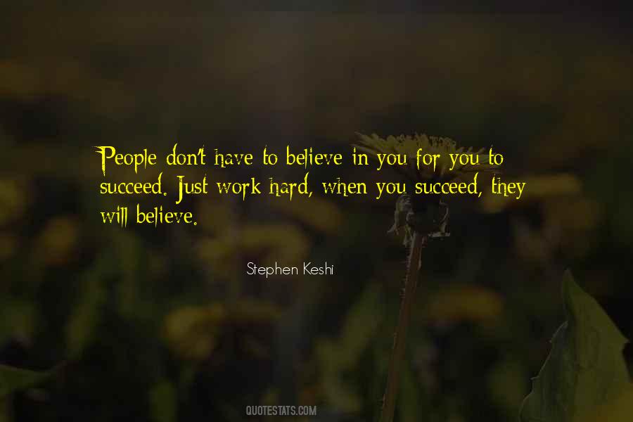 They Don't Believe In You Quotes #238429
