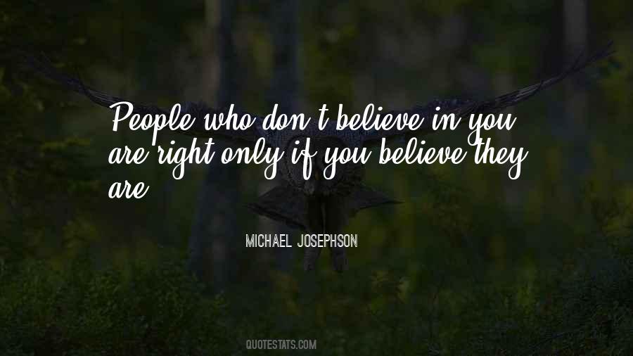 They Don't Believe In You Quotes #295264