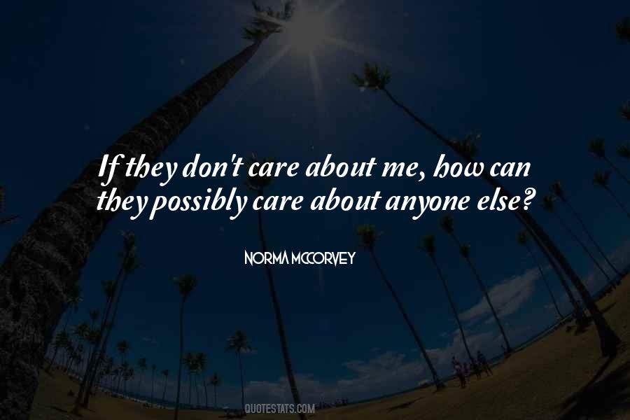 They Don't Care About Me Quotes #480457