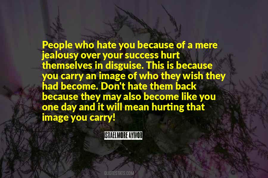 They Envy Me Quotes #26265
