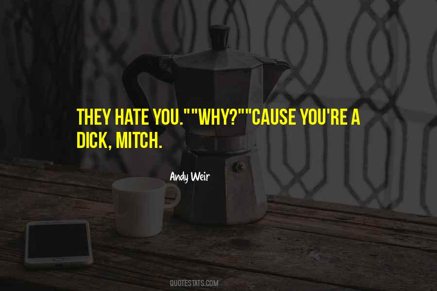 They Hate You Quotes #1647486