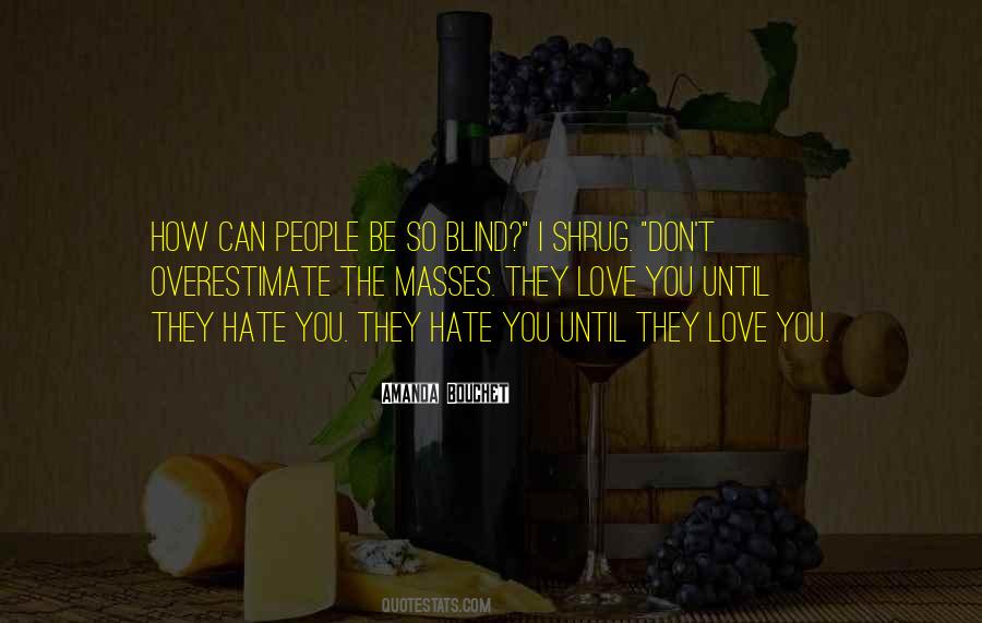 They Hate You Quotes #1756002