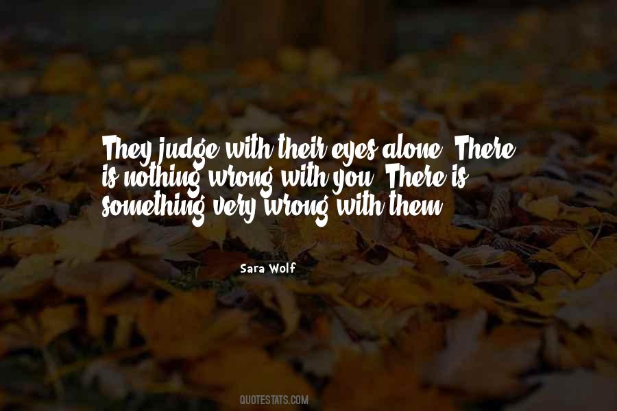 They Judge You Quotes #417204