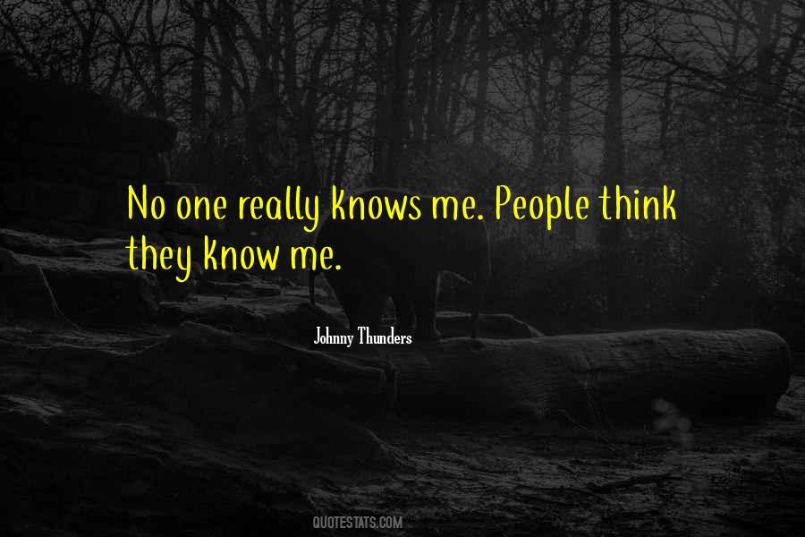 They Know Me Quotes #1208678