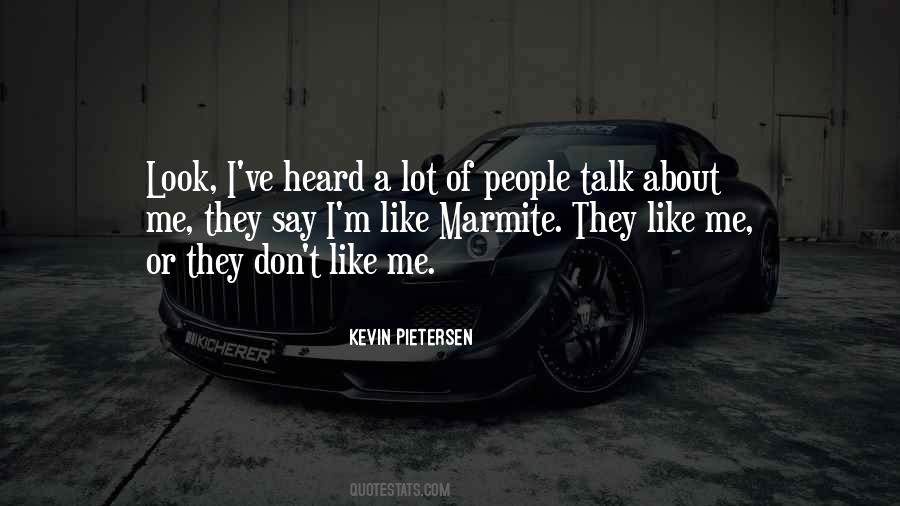 They Like Me Quotes #720087