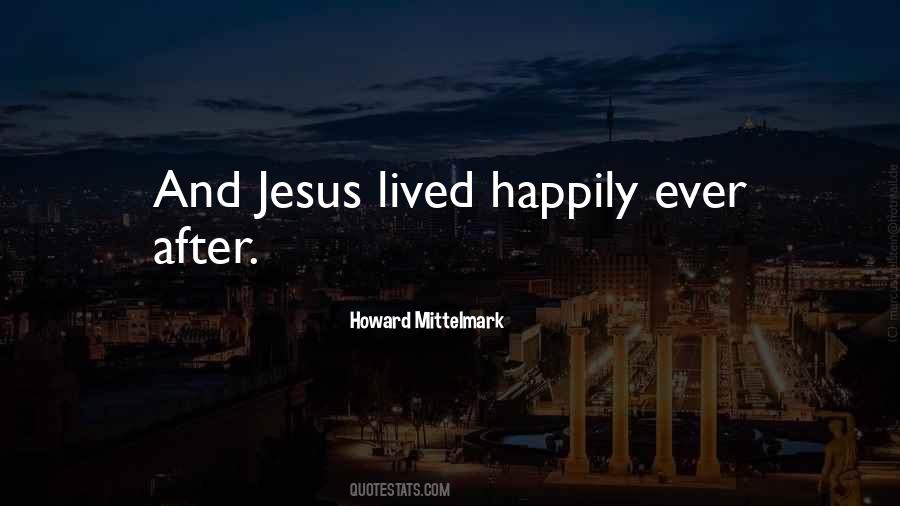 They Lived Happily Ever After Quotes #652893