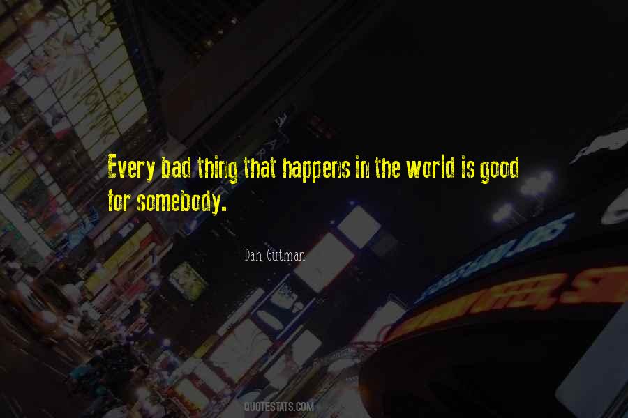 Quotes About Bad In The World #211653