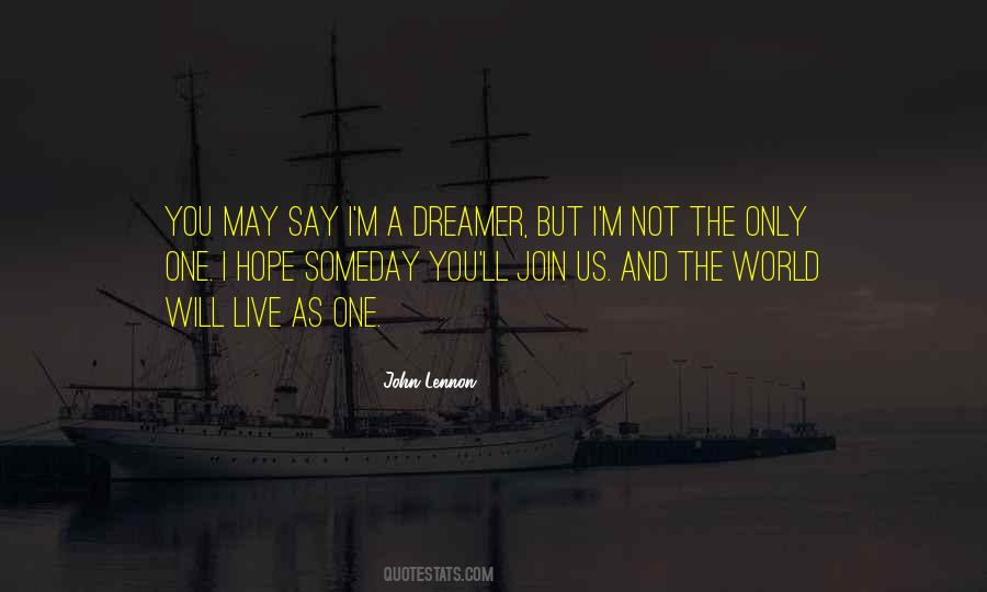 They Say I Am A Dreamer Quotes #913228