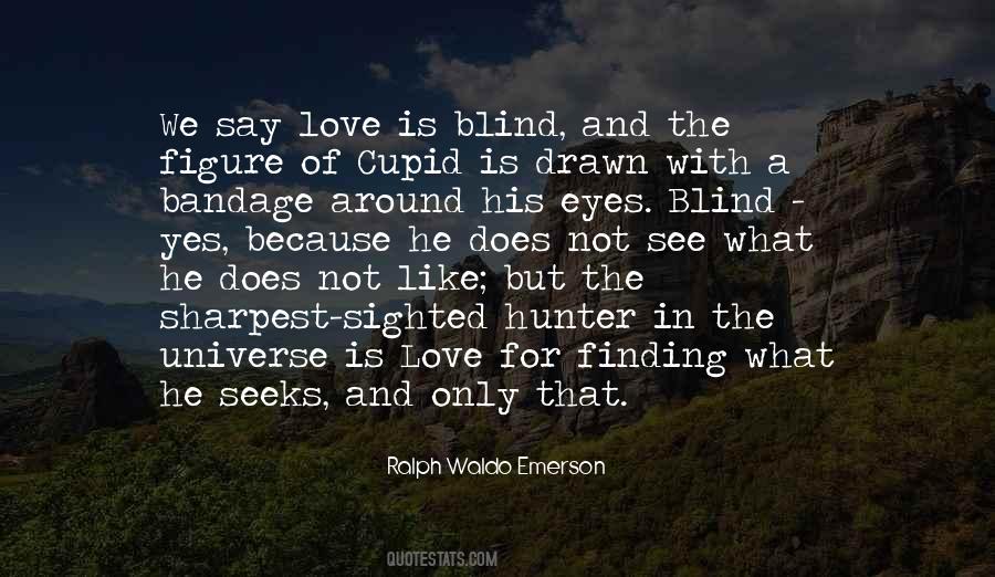 They Say Love Blind Quotes #685346