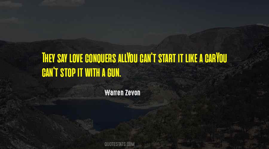 They Say Love Conquers All Quotes #570504