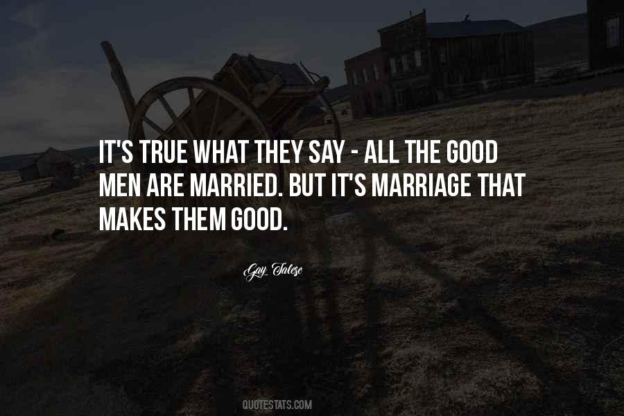 They Say Marriage Quotes #707521