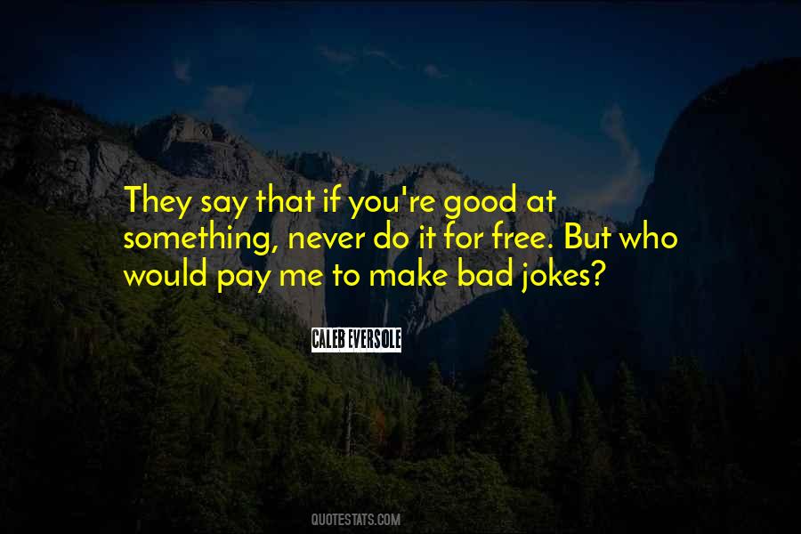 Quotes About Bad Jokes #1041878