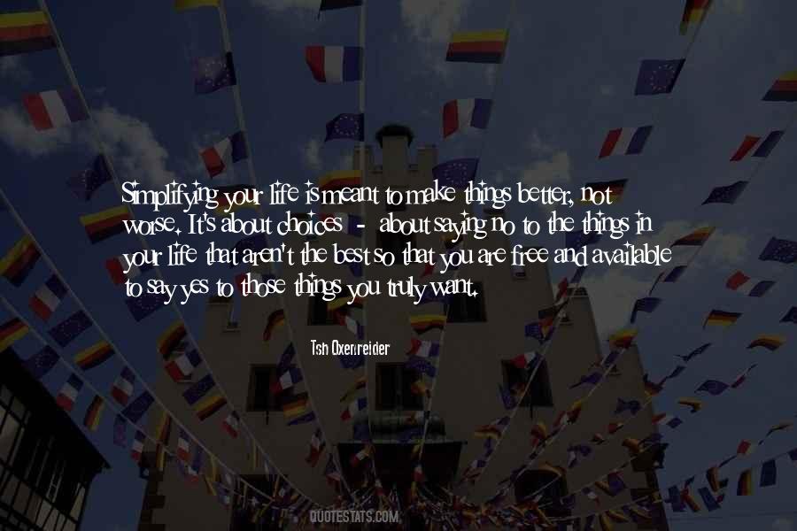 They Say The Best Things In Life Are Free Quotes #276180