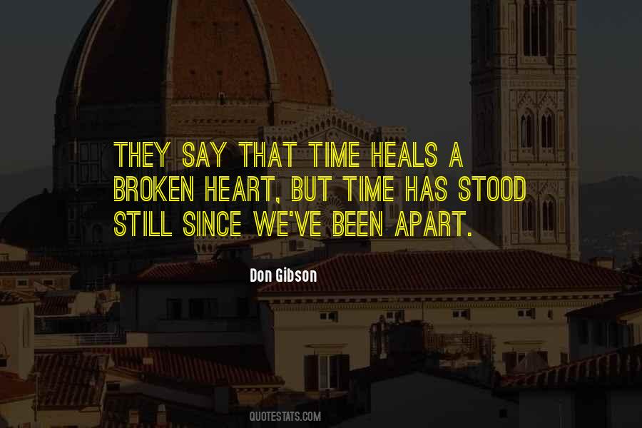 They Say Time Heals All Quotes #1779398