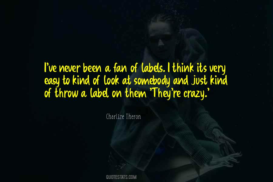 They Think I'm Crazy Quotes #62495