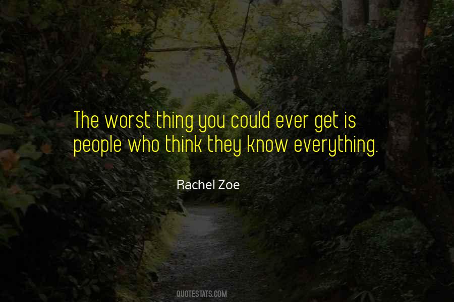 They Think They Know Everything Quotes #1321185