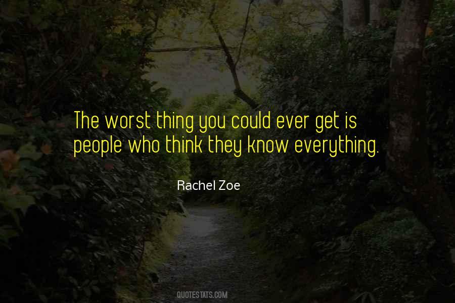 They Think They Know Everything Quotes #1321185