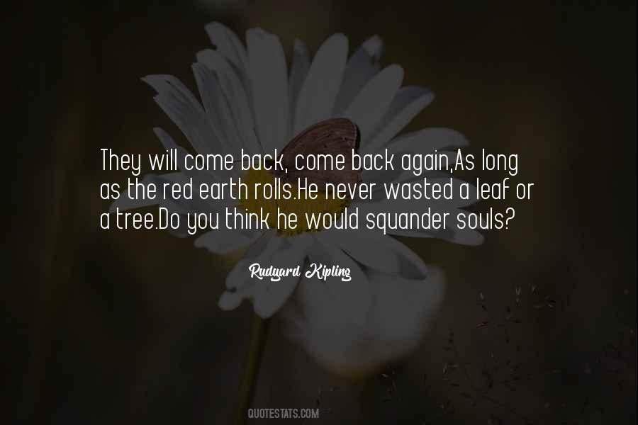 They Will Come Back Quotes #1548502