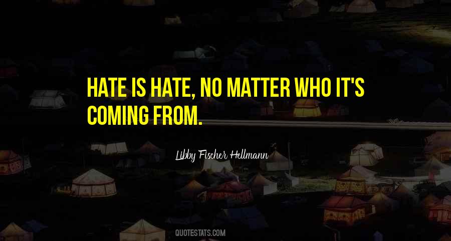 They Will Hate You Quotes #9128