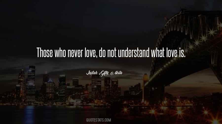They Will Never Understand Our Love Quotes #145544 They Will Never Understand Our Love Quotes #145544