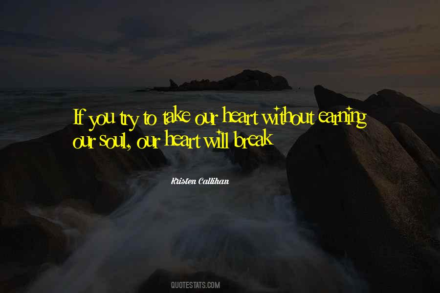 They Will Try To Break You Quotes #243176