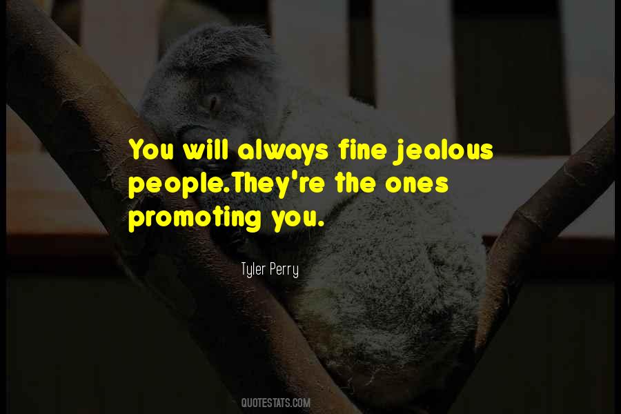 They're Jealous Quotes #1331884