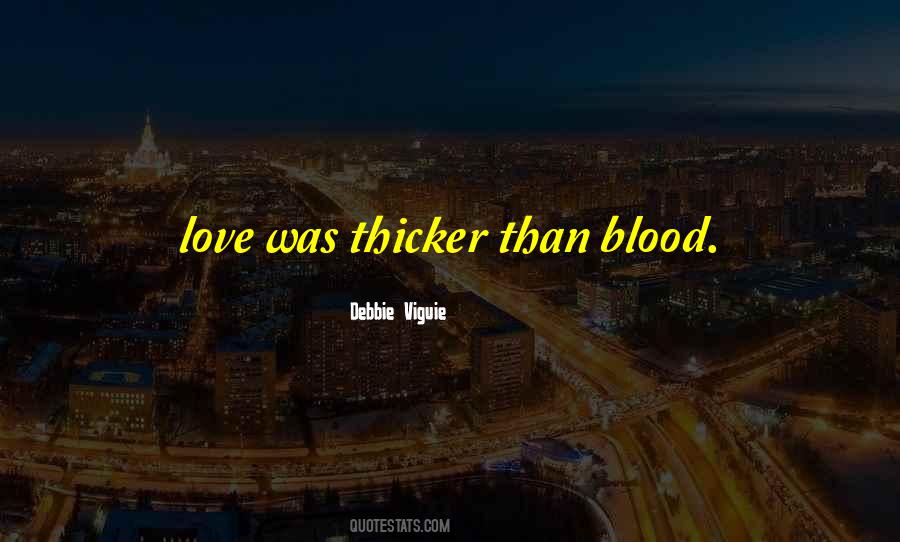 Thicker Than Blood Quotes #897074